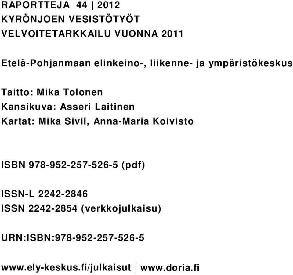 Kartat: Mika Sivil, Anna-Maria Koivisto ISBN 978-952-257-526-5 (pdf) ISSN-L 2242-2846 ISSN