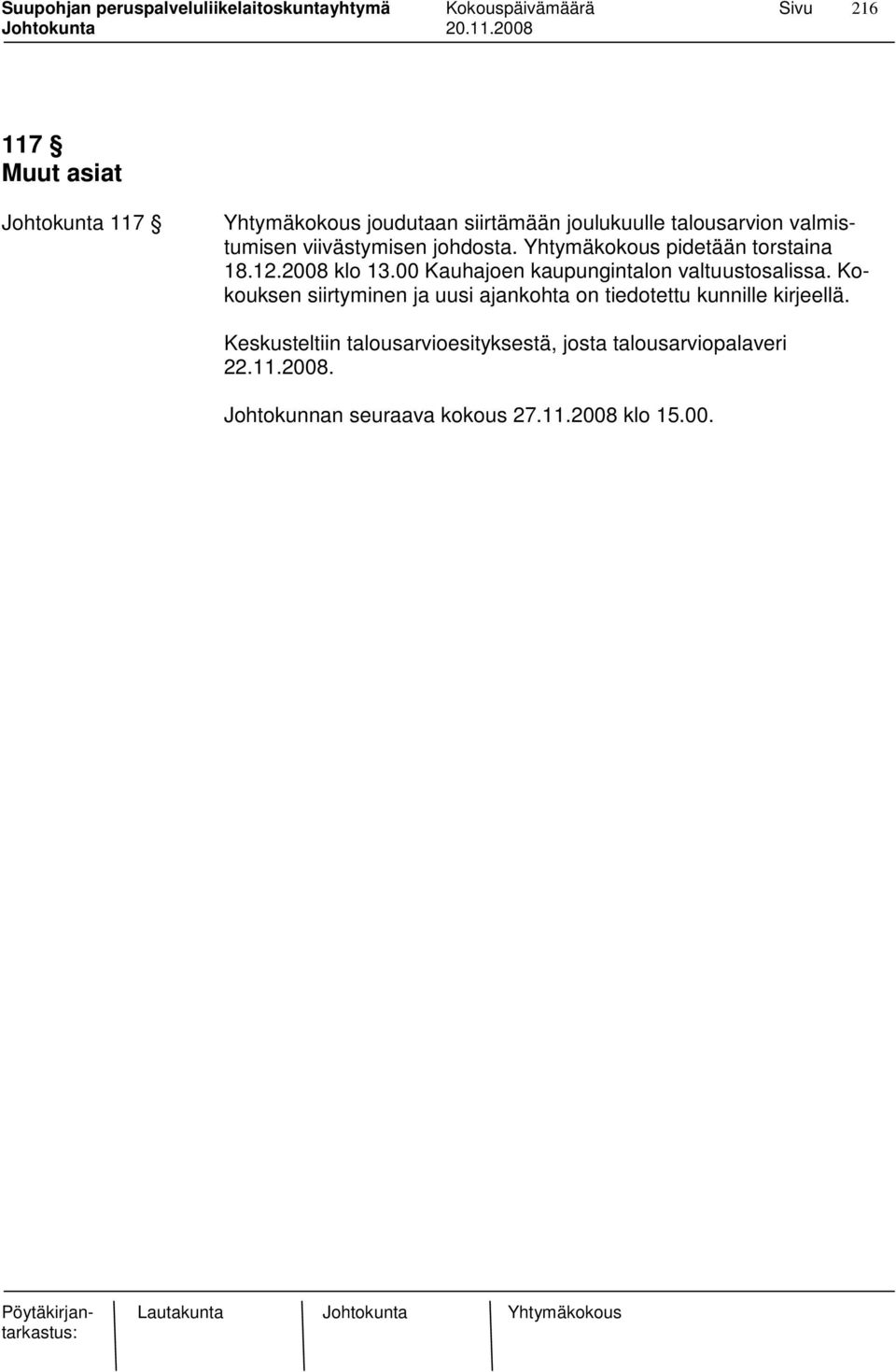 00 Kauhajoen kaupungintalon valtuustosalissa.