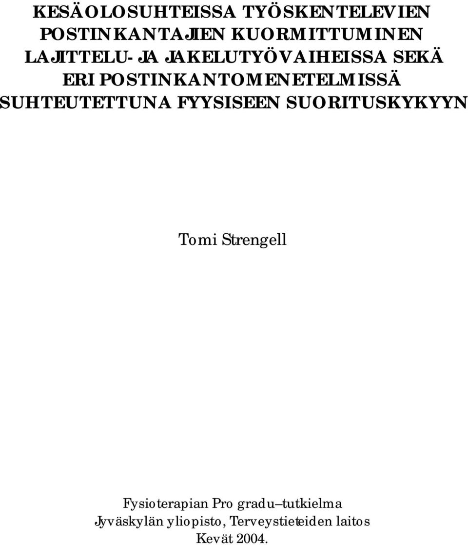 SUHTEUTETTUNA FYYSISEEN SUORITUSKYKYYN Tomi Strengell Fysioterapian