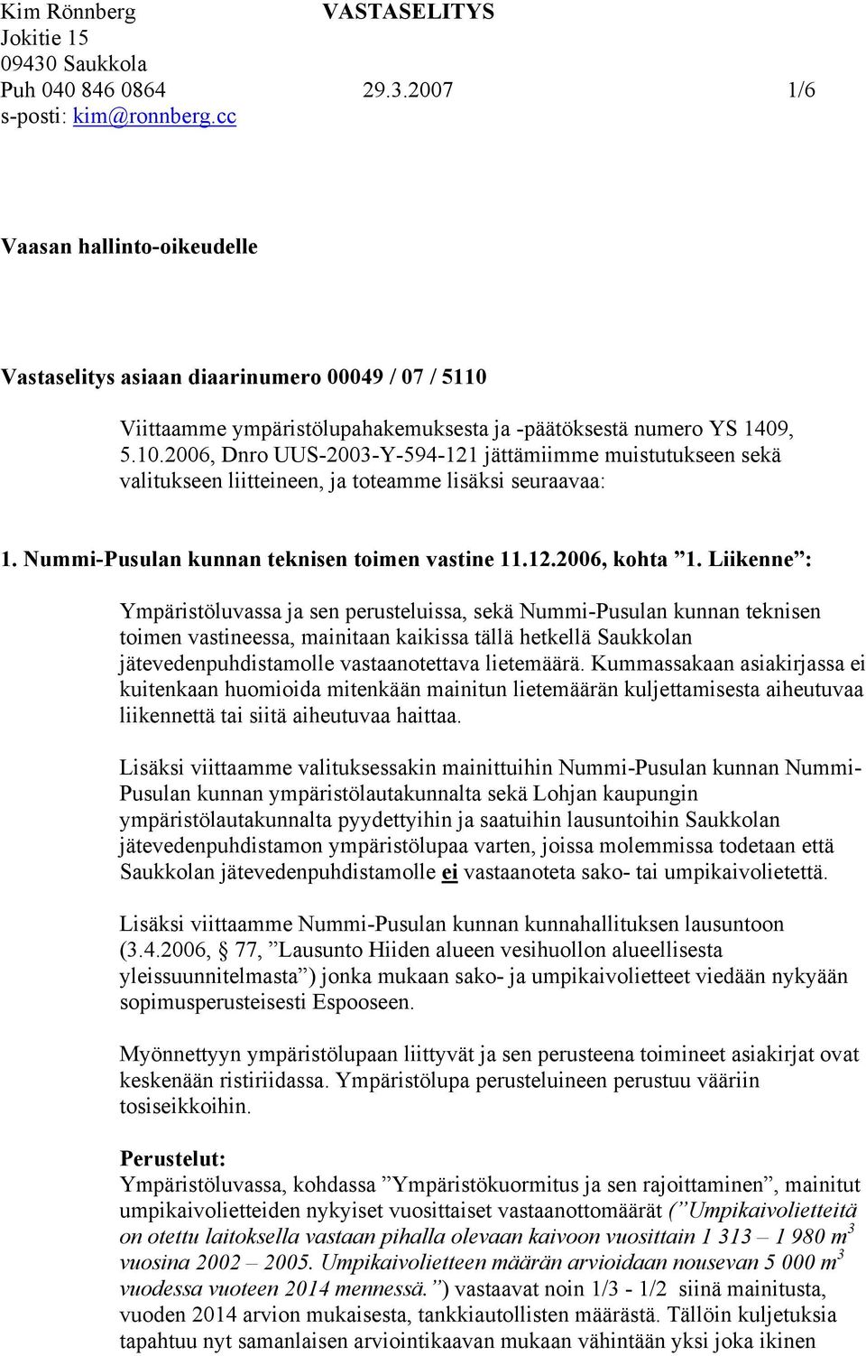 Nummi-Pusulan kunnan teknisen toimen vastine 11.12.2006, kohta 1.