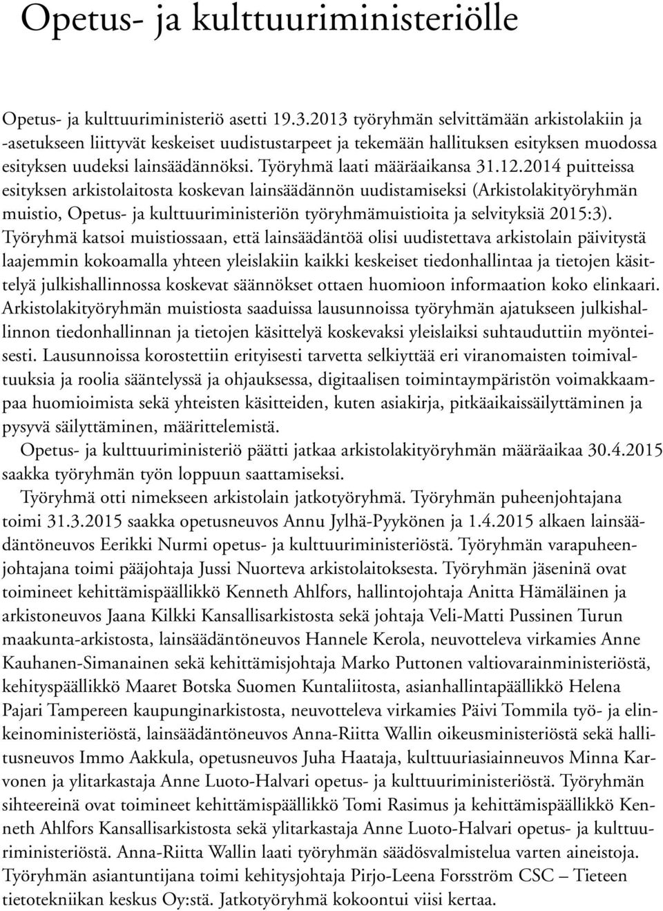 Työryhmä laati määräaikansa 31.12.