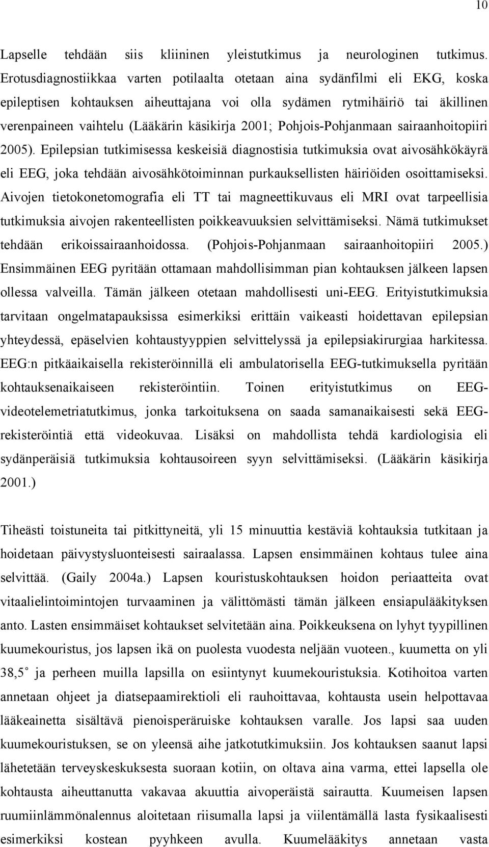 2001; Pohjois-Pohjanmaan sairaanhoitopiiri 2005).