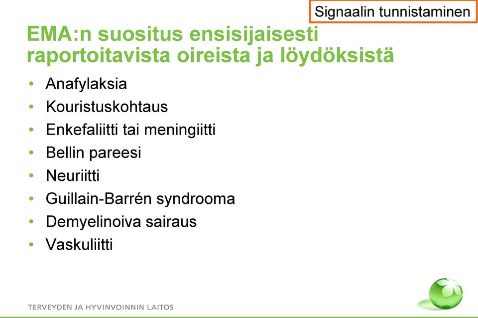 meningiitti Bellin pareesi Neuriitti Guillain-Barrén