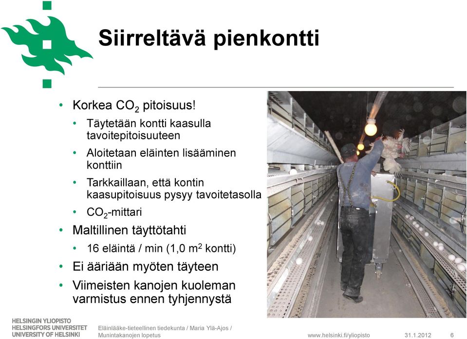 Tarkkaillaan, että kontin kaasupitoisuus pysyy tavoitetasolla CO 2 -mittari Maltillinen