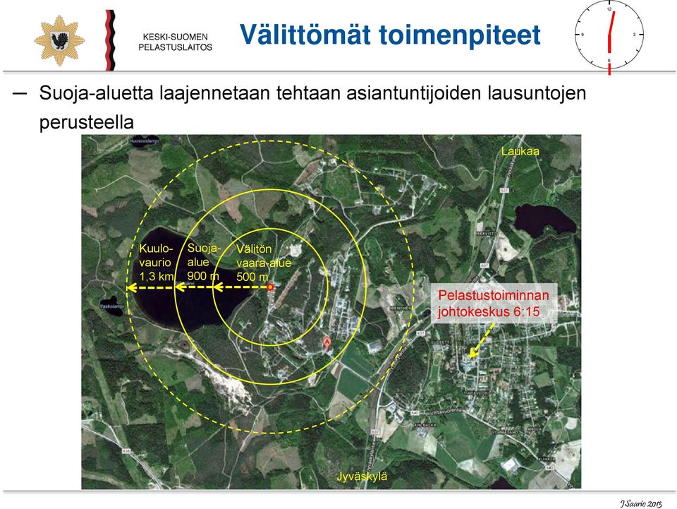 perusteella Laukaa Kuulovaurio 1, km Suojaalue 00 m