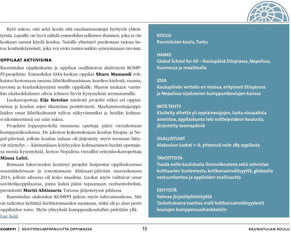 oppilaat aktiivisina Raunistulan oppilaskunta ja oppilaat osallistuivat aktiivisesti KOMP- PI-projektiin.