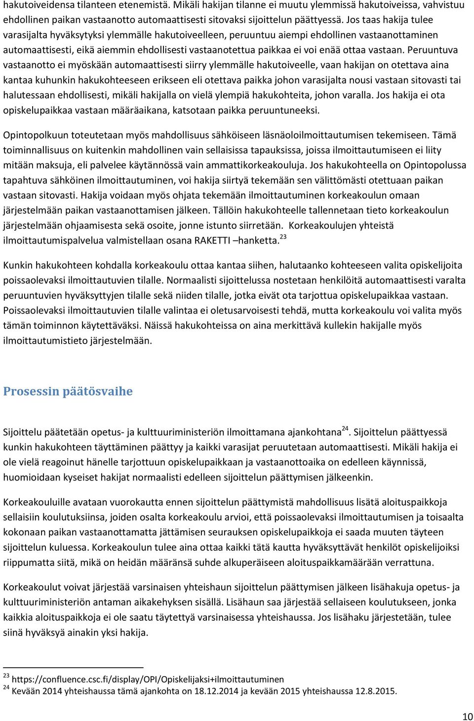 ottaa vastaan.