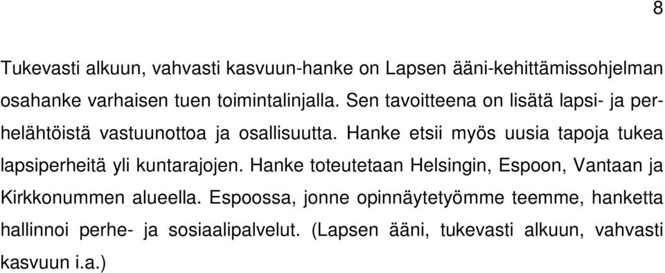 Hanke etsii myös uusia tapoja tukea lapsiperheitä yli kuntarajojen.