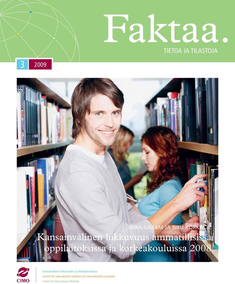 liikkuvuus ammatillisissa oppilaitoksissa ja korkeakouluissa 2008