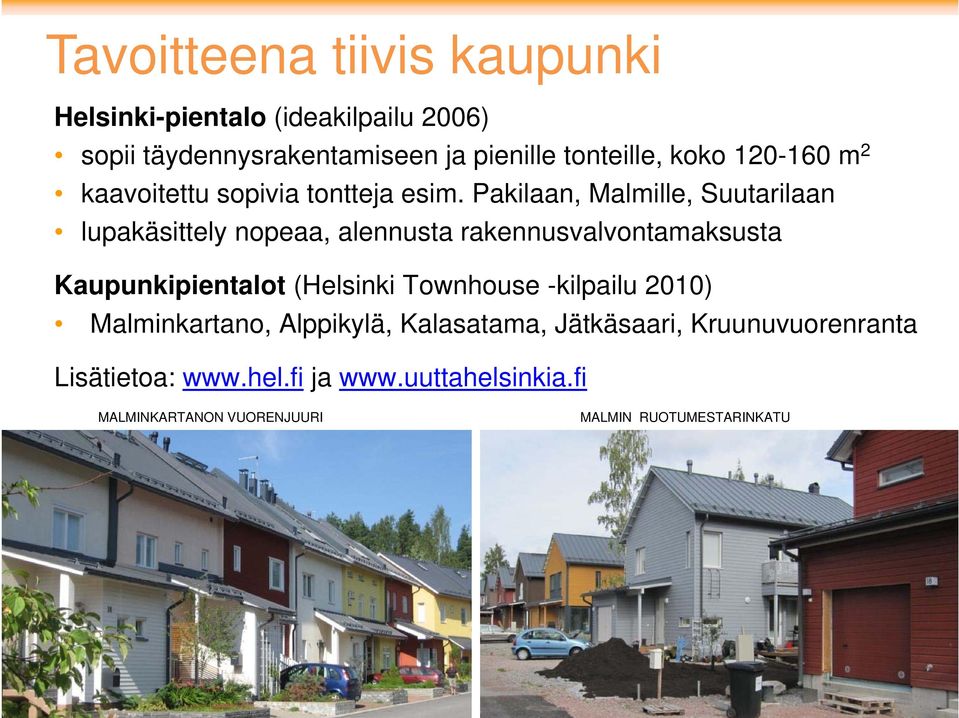 Pakilaan, Malmille, Suutarilaan lupakäsittely nopeaa, alennusta rakennusvalvontamaksusta Kaupunkipientalot (Helsinki