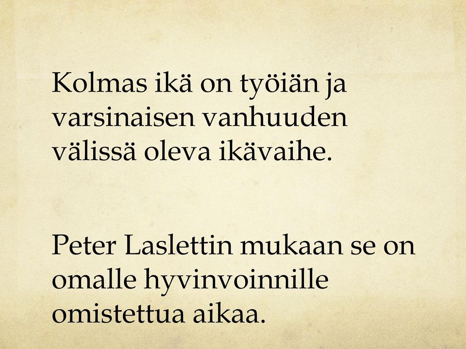 oleva ikävaihe.