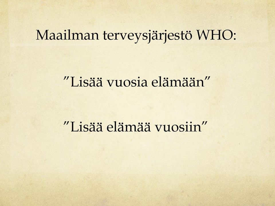 WHO: Lisää vuosia