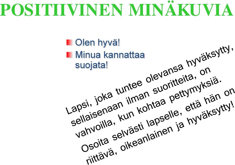 hyvä! Minua