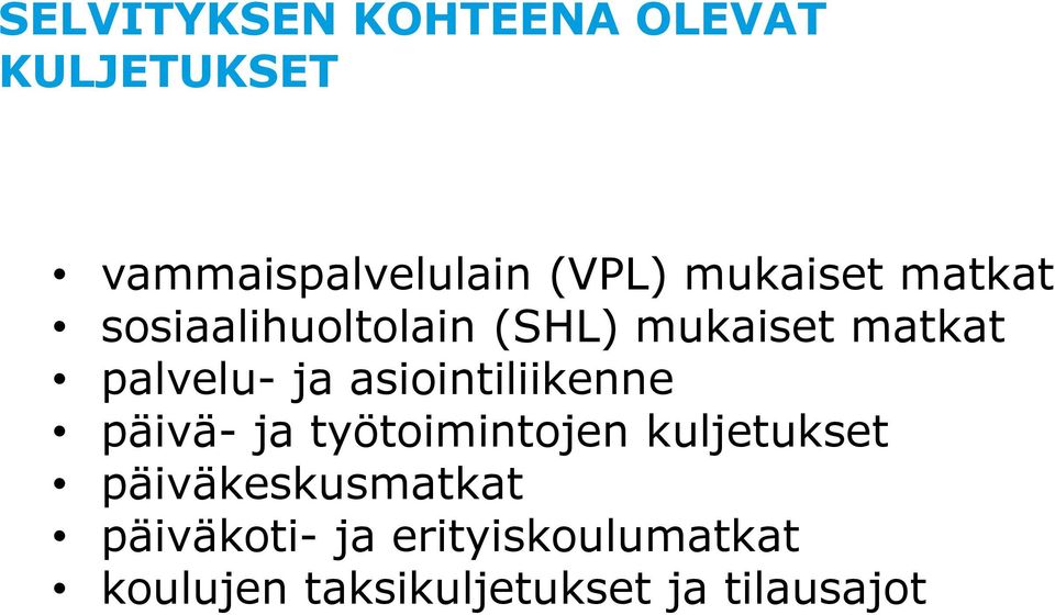 asiointiliikenne päivä- ja työtoimintojen kuljetukset