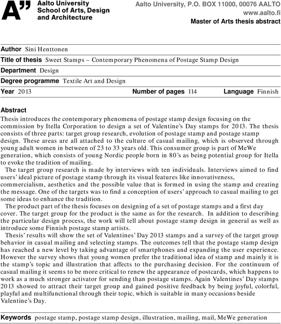 Number of pages 114 Language Finnish Abstract Thesis introduces the contemporary phenomena of postage stamp design focusing on the commission by Itella Corporation to design a set of Valentine s Day