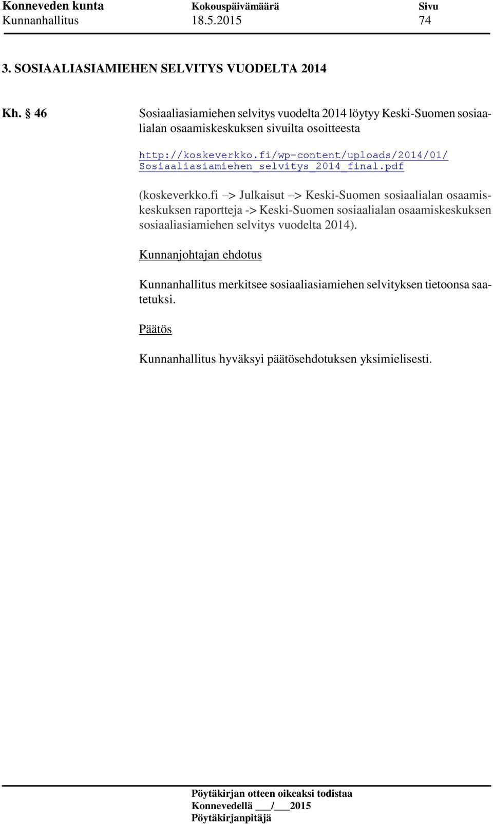 fi/wp-content/uploads/2014/01/ Sosiaaliasiamiehen_selvitys_2014_final.pdf (koskeverkko.