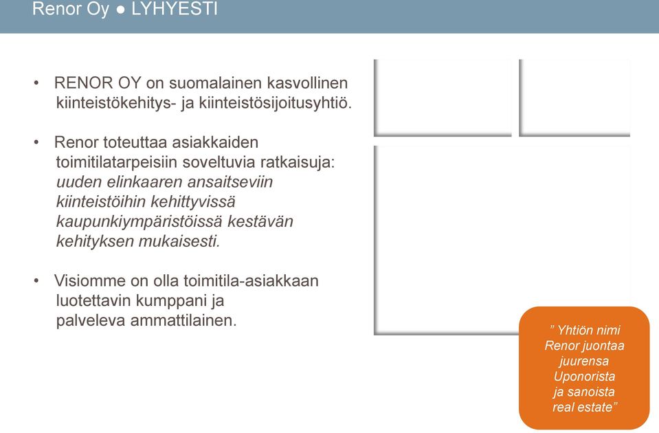 kiinteistöihin kehittyvissä kaupunkiympäristöissä kestävän kehityksen mukaisesti.