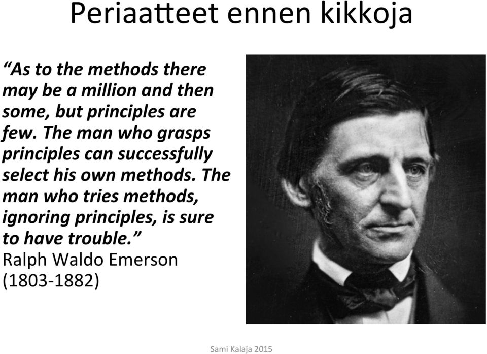 The man who grasps principles can successfully select his own methods.