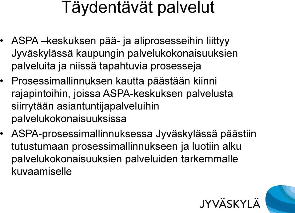 ASPA-keskuksen palvelusta siirrytään asiantuntijapalveluihin palvelukokonaisuuksissa ASPA-prosessimallinnuksessa