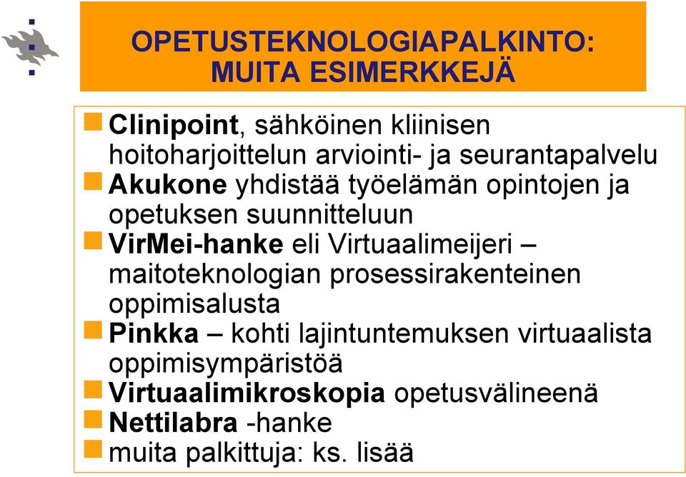 VirMei-hanke eli Virtuaalimeijeri maitoteknologian prosessirakenteinen oppimisalusta Pinkka kohti