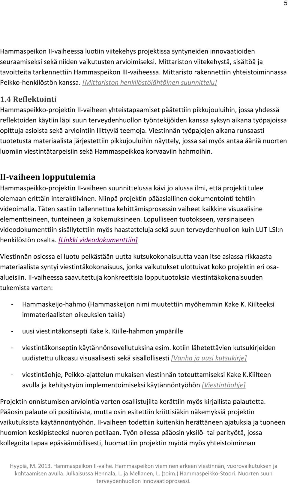 [Mittariston henkilöstölähtöinen suunnittelu] 1.