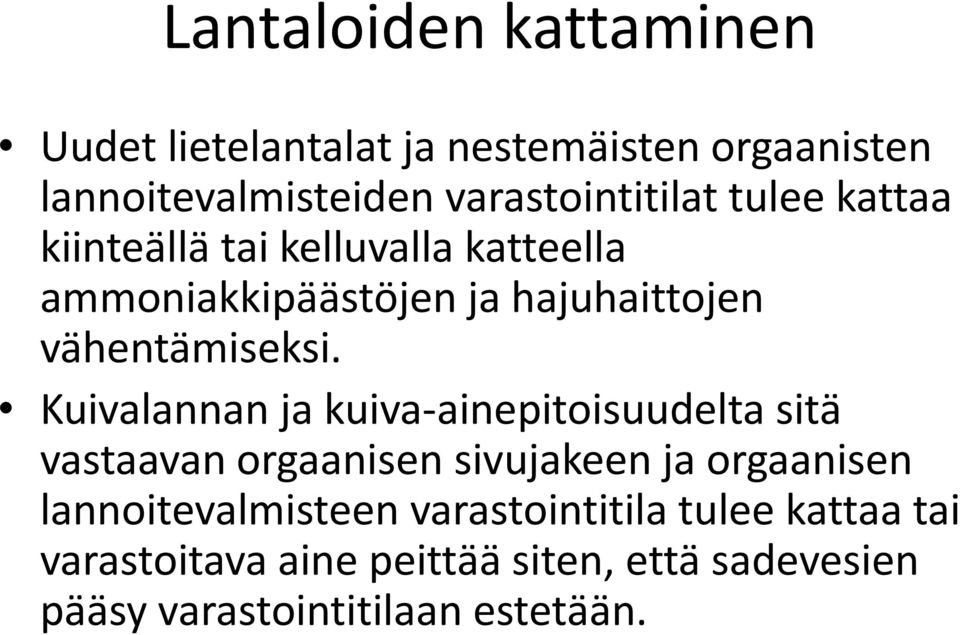 Kuivalannan ja kuiva-ainepitoisuudelta sitä vastaavan orgaanisen sivujakeen ja orgaanisen lannoitevalmisteen