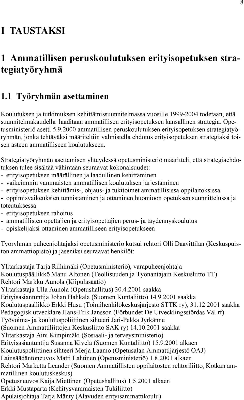 Opetusministeriö asetti 5.9.