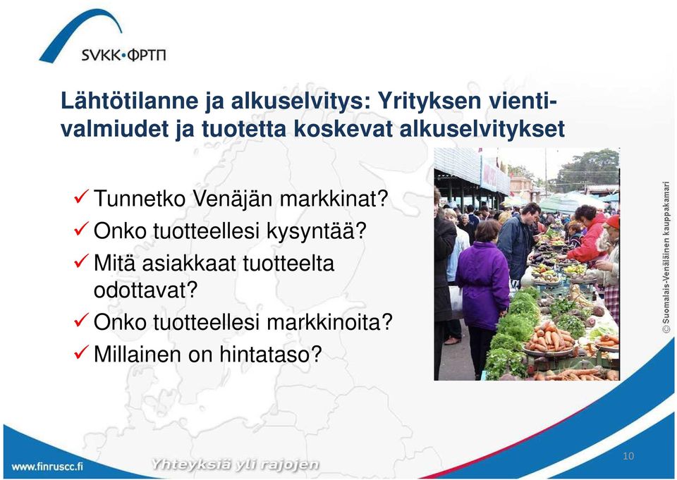 Onko tuotteellesi kysyntää?