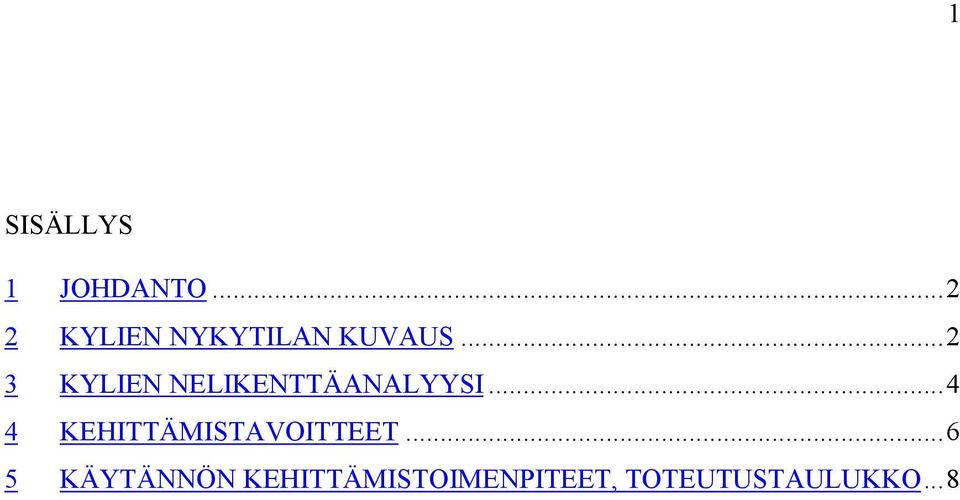 ..2 3 KYLIEN NELIKENTTÄANALYYSI.