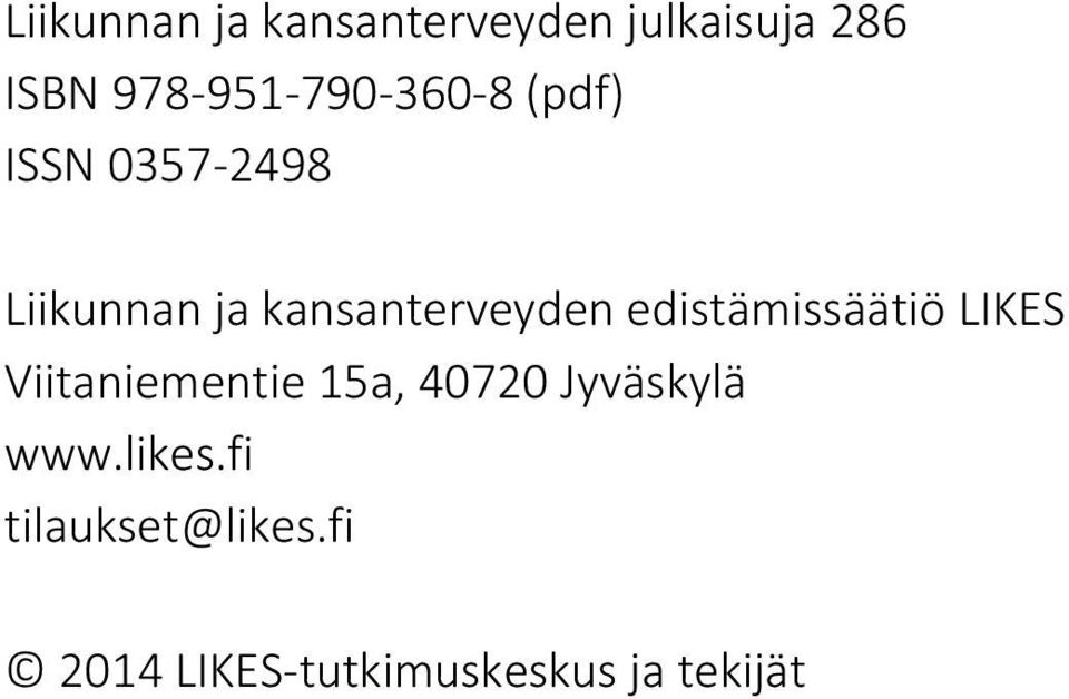 kansanterveyden edistämissäätiö LIKES Viitaniementie 15a,