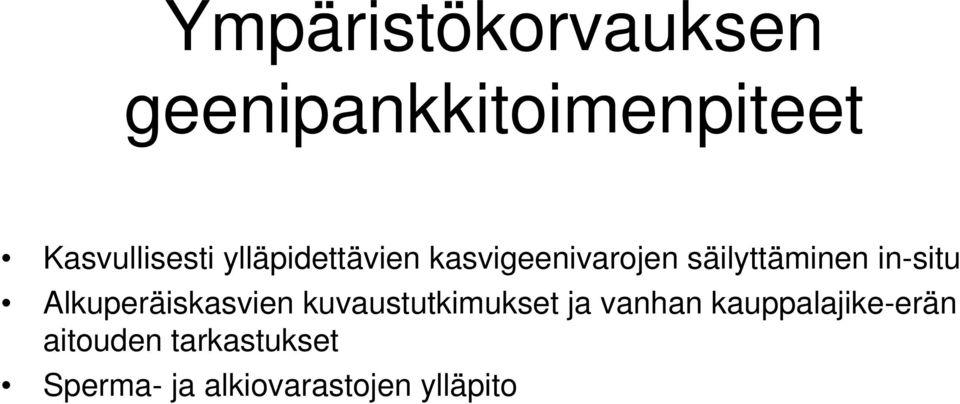 Alkuperäiskasvien kuvaustutkimukset ja vanhan