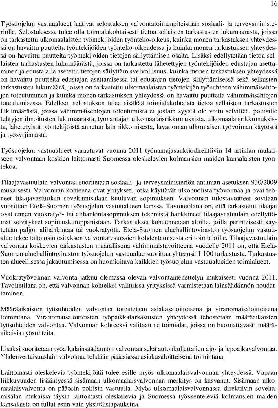 havaittu puutteita työntekijöiden työnteko-oikeudessa ja kuinka monen tarkastuksen yhteydessä on havaittu puutteita työntekijöiden tietojen säilyttämisen osalta.