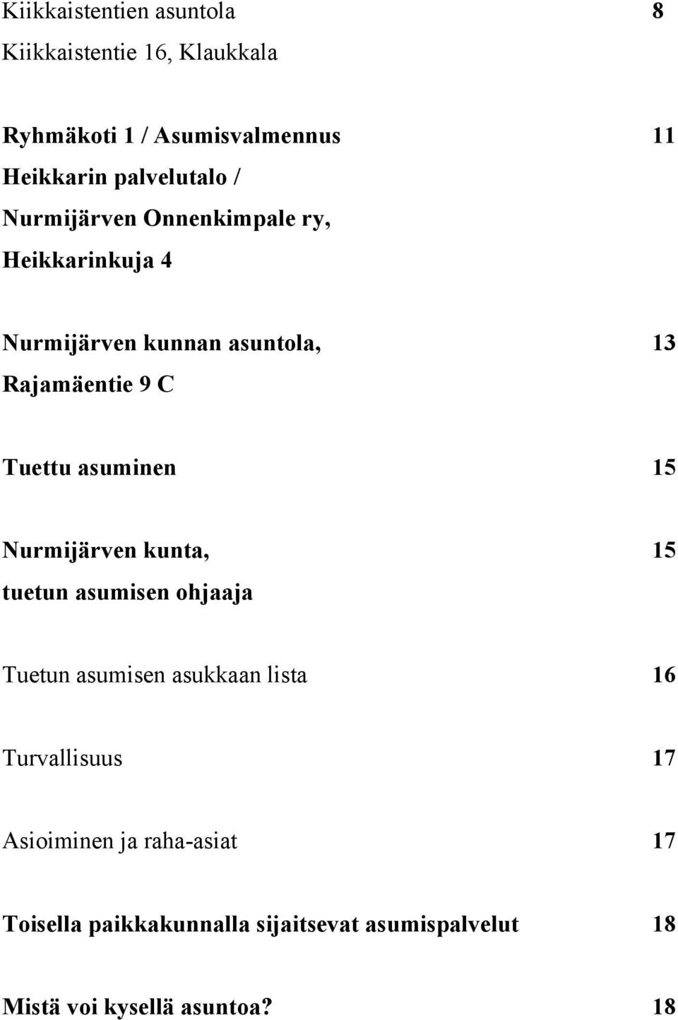 Tuettu asuminen 15 Nurmijärven kunta, 15 tuetun asumisen ohjaaja Tuetun asumisen asukkaan lista 16