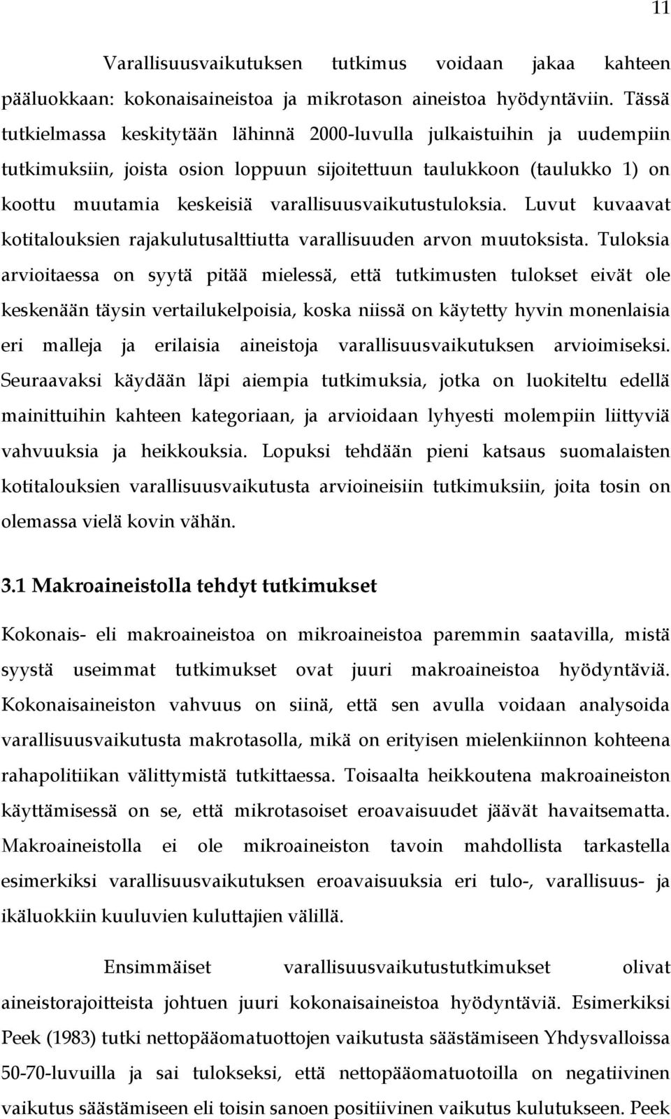 varallisuusvaikutustuloksia. Luvut kuvaavat kotitalouksien rajakulutusalttiutta varallisuuden arvon muutoksista.