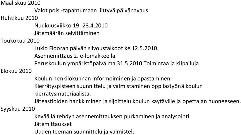 2010. Asennemittaus 2. e-lomakkeella Peruskoulun ympäristöpäivä ma 31.5.