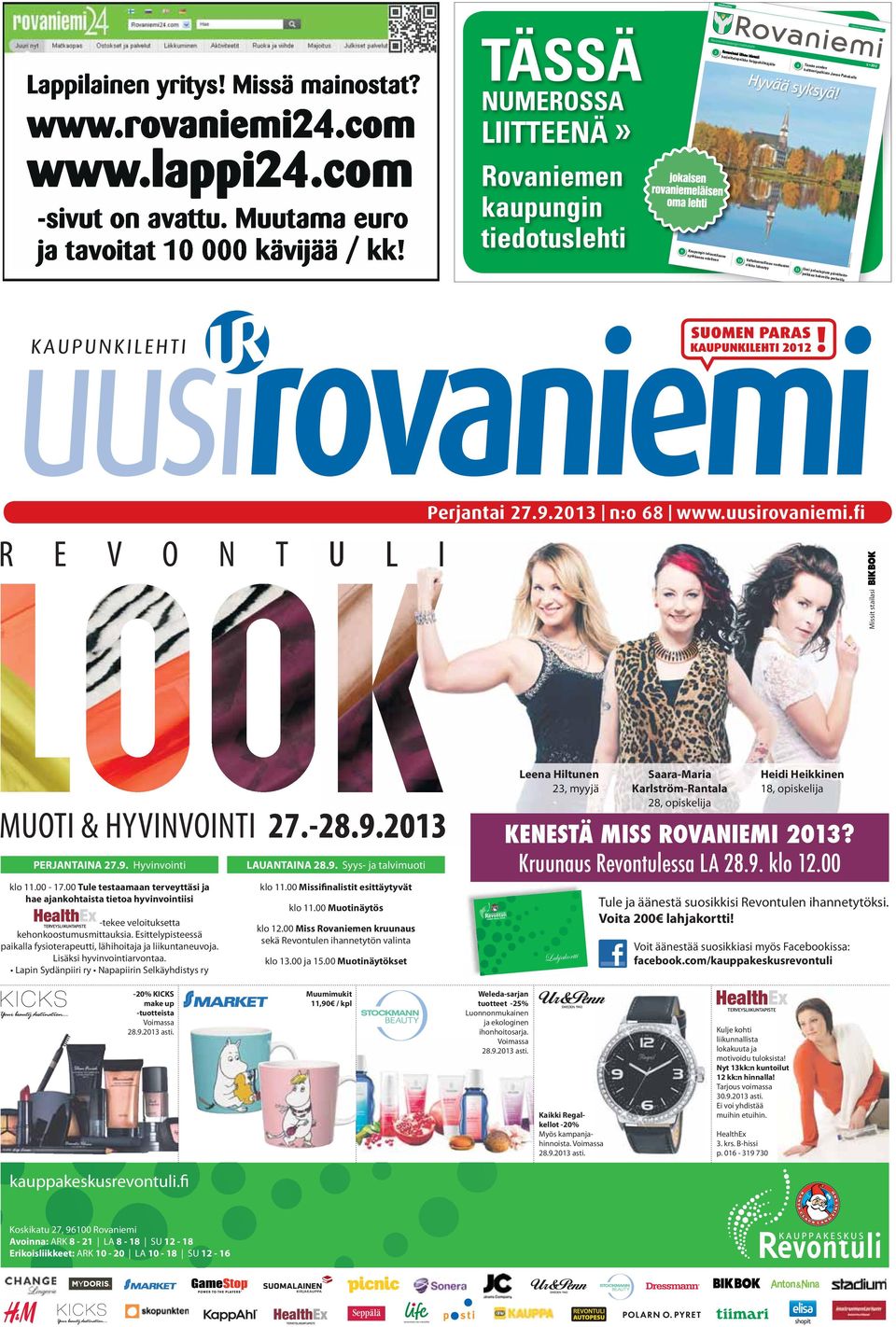 uusirovniemi.fi Missit stilsi PERJANTAINA 27.9. Hyvinvointi klo 11.00-17.00 Tule testmn terveyttäsi j he jnkohtist tieto hyvinvointiisi -tekee veloituksett kehonkoostumusmittuksi.