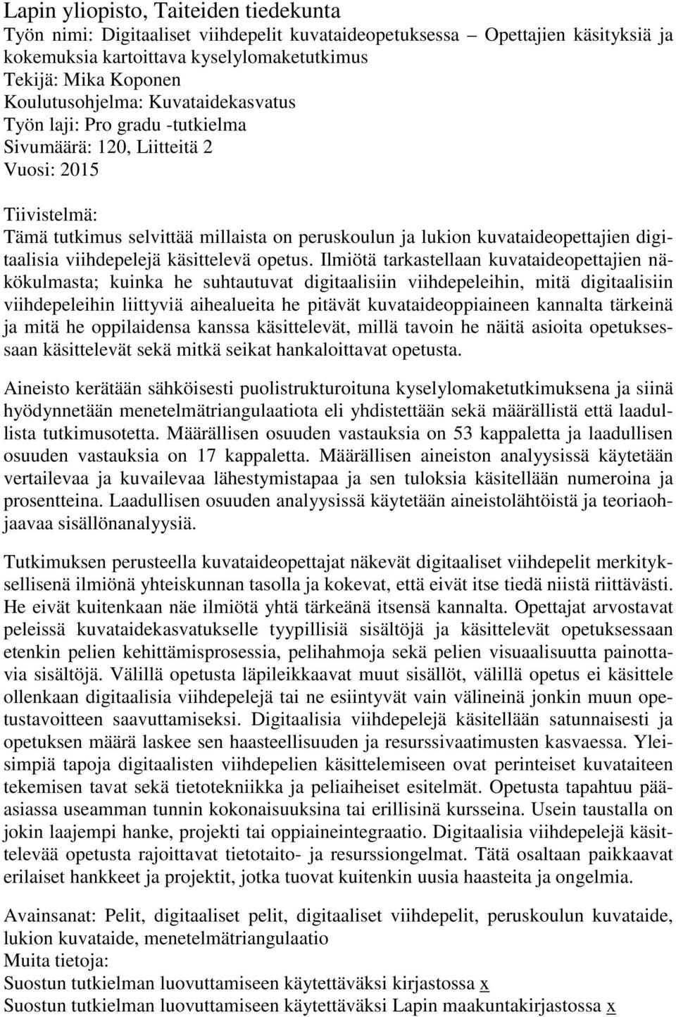 digitaalisia viihdepelejä käsittelevä opetus.