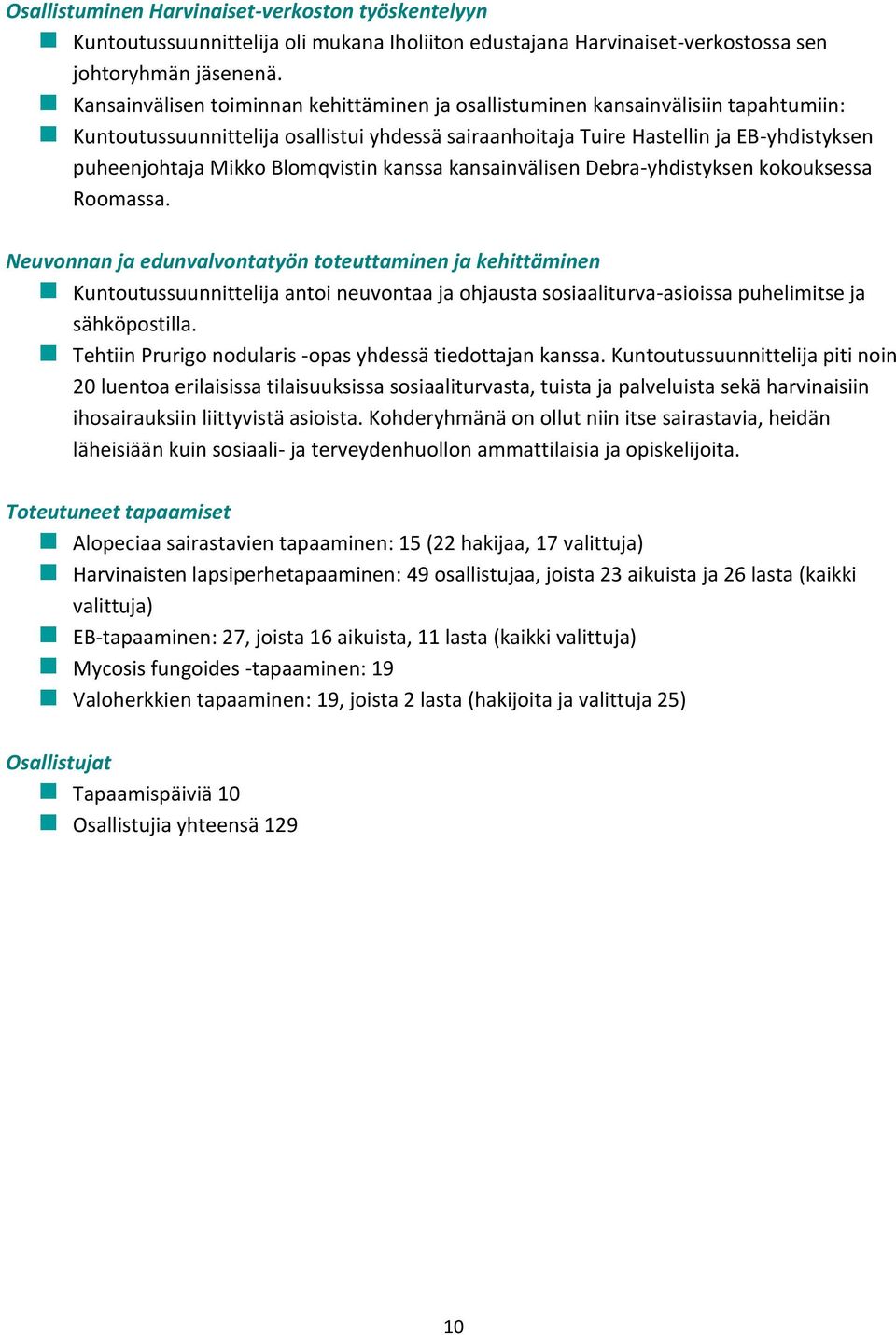 Blomqvistin kanssa kansainvälisen Debra-yhdistyksen kokouksessa Roomassa.