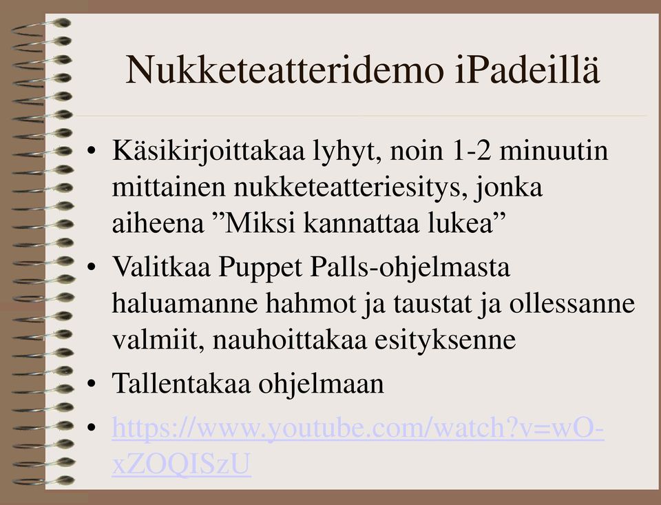 Puppet Palls-ohjelmasta haluamanne hahmot ja taustat ja ollessanne valmiit,