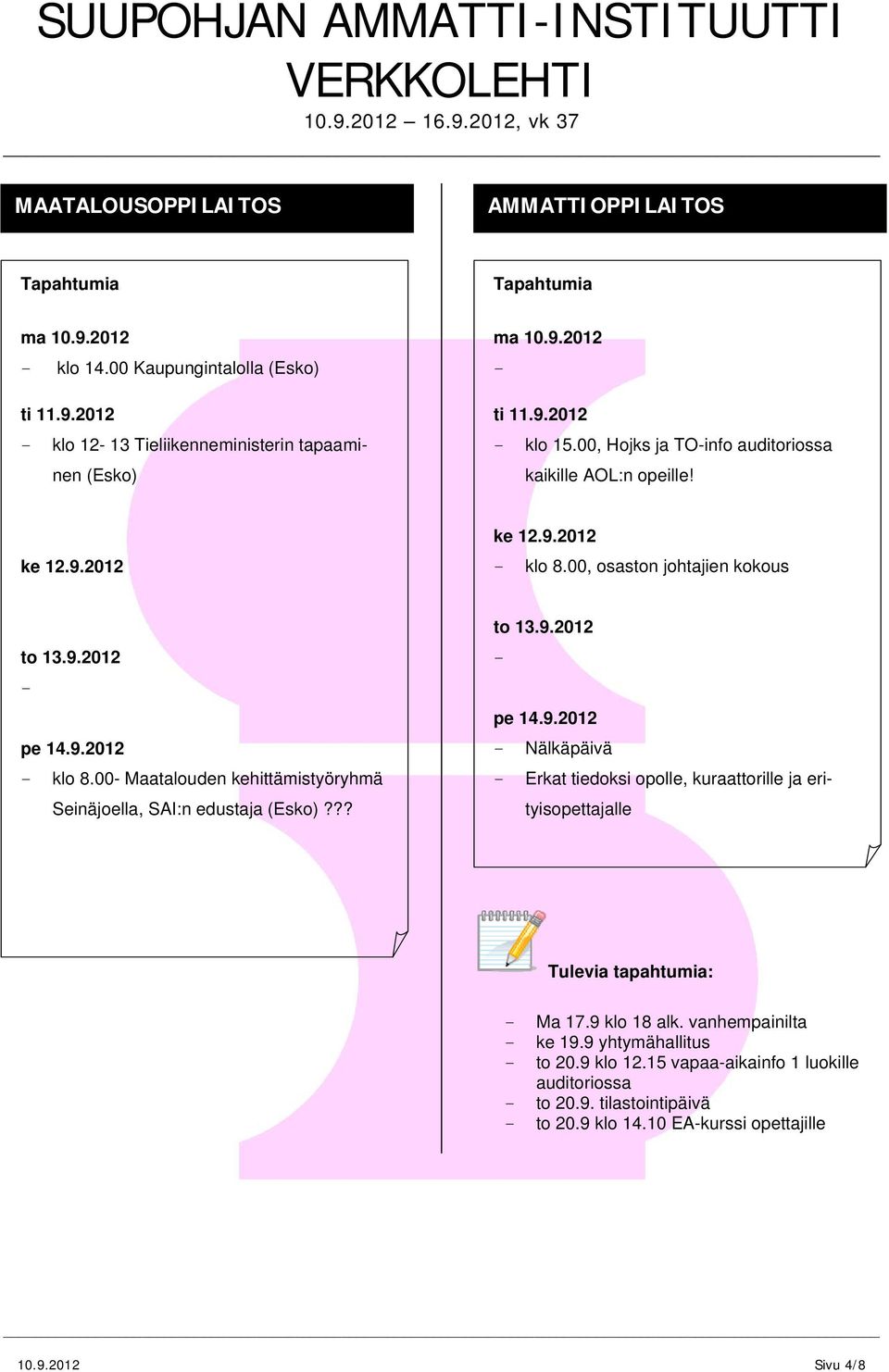 00- Maatalouden kehittämistyöryhmä Seinäjoella, SAI:n edustaja (Esko)?