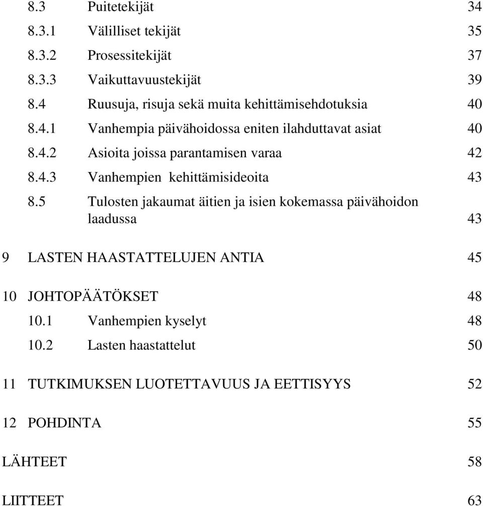 4.3 Vanhempien kehittämisideoita 43 8.