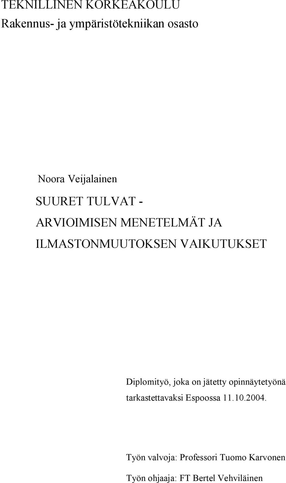 VAIKUTUKSET Diplomityö, joka on jätetty opinnäytetyönä tarkastettavaksi