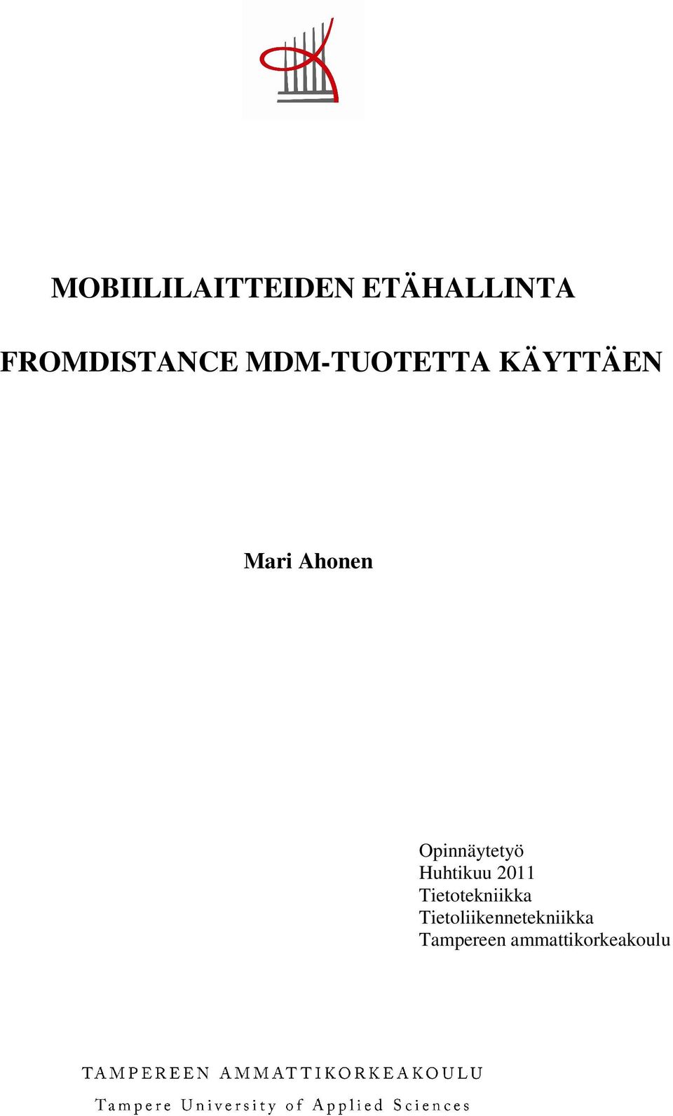 Opinnäytetyö Huhtikuu 2011 Tietotekniikka