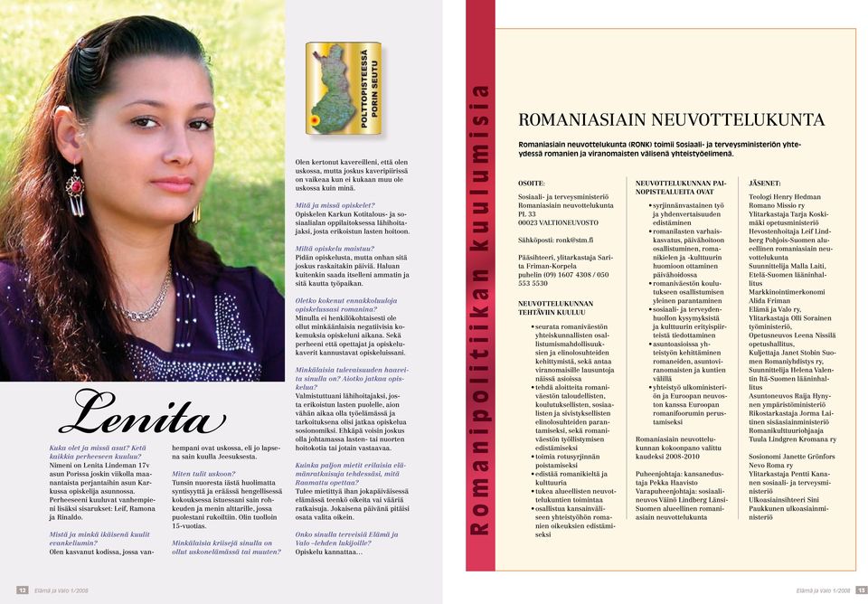 Olen kasvanut kodissa, jossa vanhempani ovat uskossa, eli jo lapsena sain kuulla Jeesuksesta. Miten tulit uskoon?