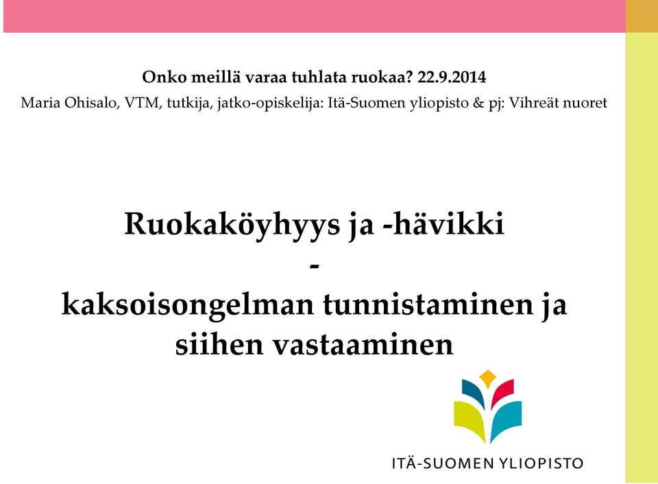 Itä-Suomen yliopisto & pj: Vihreät nuoret
