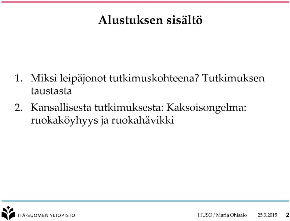 Tutkimuksen taustasta 2.