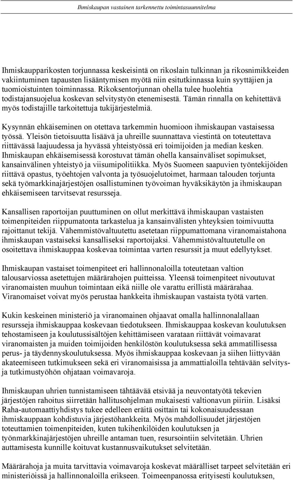 Kysynnän ehkäiseminen on otettava tarkemmin huomioon ihmiskaupan vastaisessa työssä.