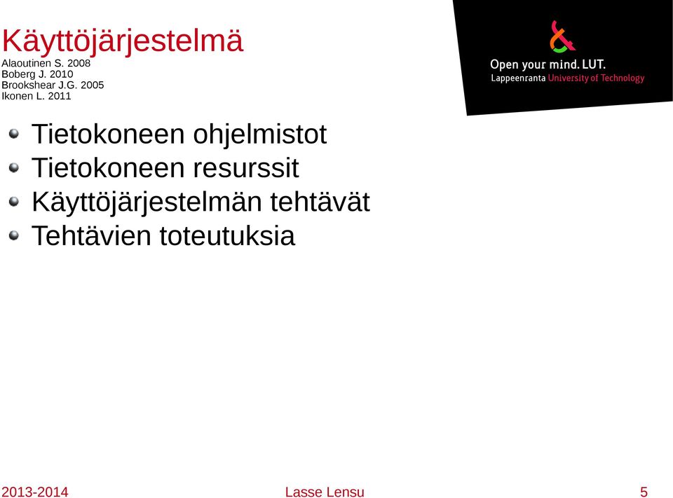 2011 Tietokoneen ohjelmistot Tietokoneen resurssit