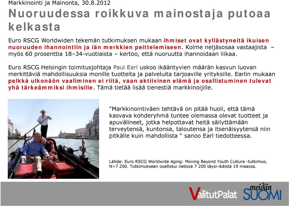 Kolme neljäsosaa vastaajista myös 60 prosenttia 18 34-vuotiaista kertoo, että nuoruutta ihannoidaan liikaa.