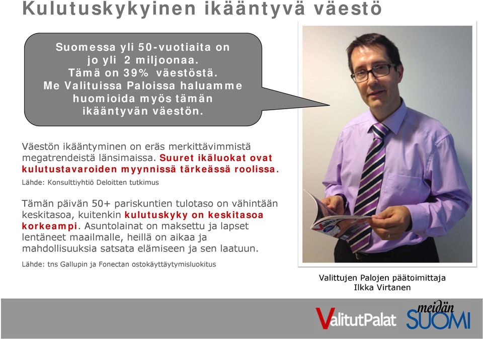 Suuret ikäluokat ovat kulutustavaroiden myynnissä tärkeässä roolissa.